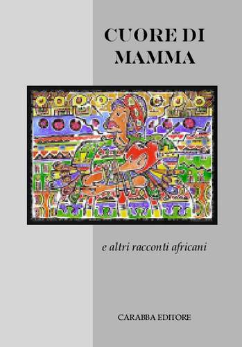 Cuore di mamma e altri racconti africani