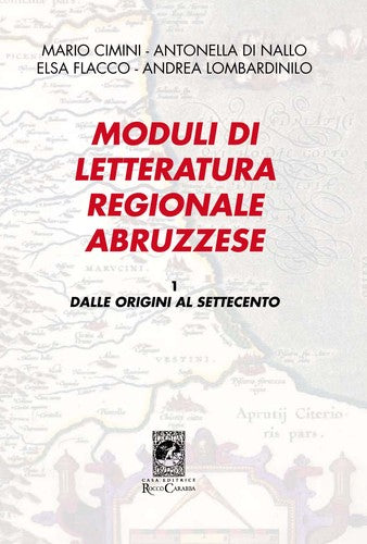 Moduli di letteratura regionale abruzzese. Vol.1: dalle Origini al Settecento - AA. VV.