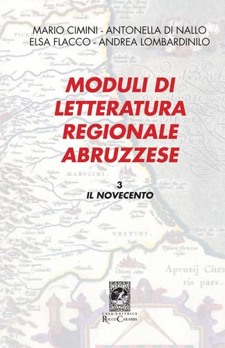 Moduli di letteratura regionale abruzzese. Vol.3: il Novecento - AA.VV.