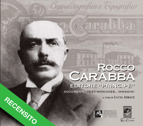 Rocco Carabba Editore Principe - Documenti, Testimonianze, Immagini