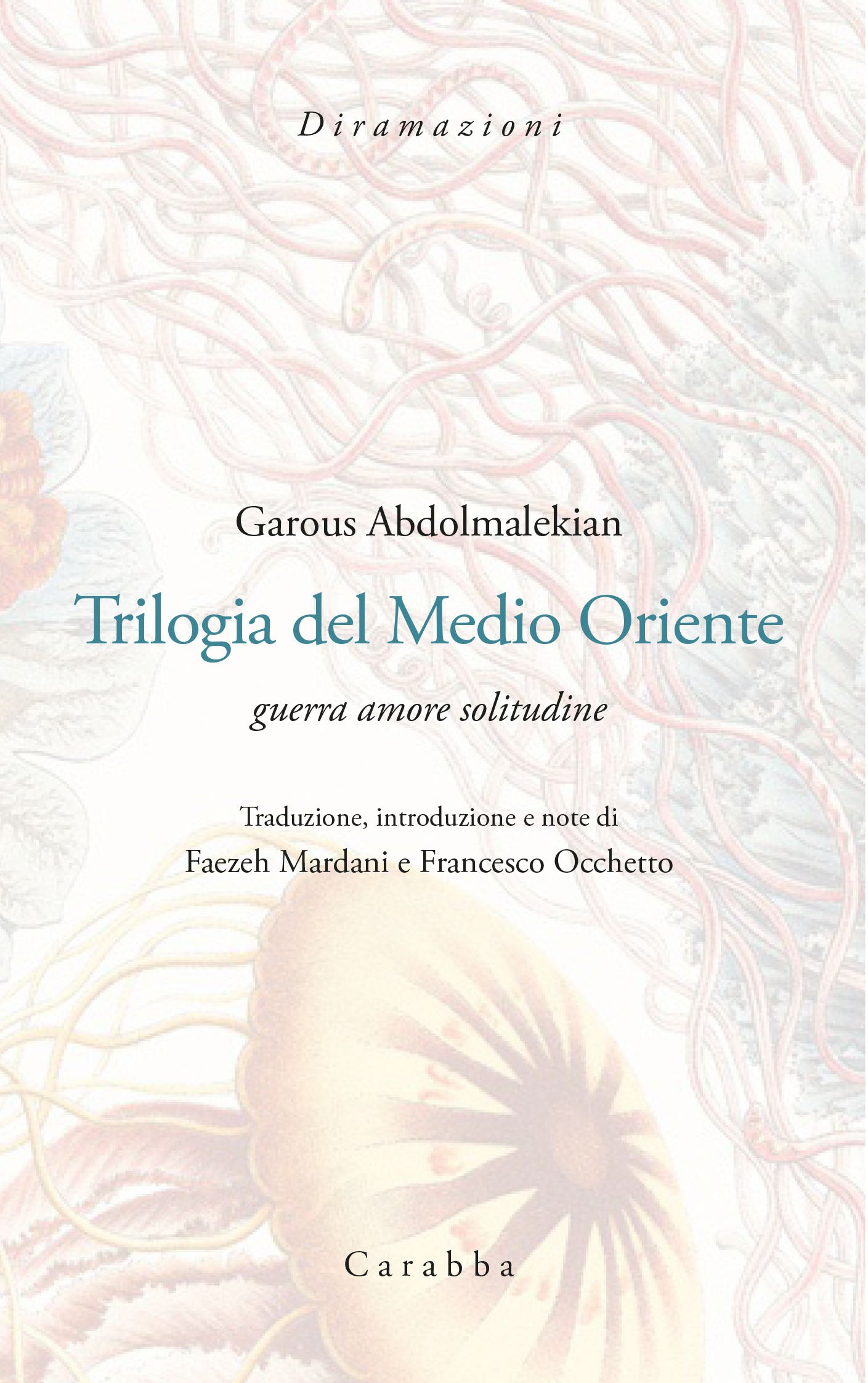 Trilogia del Medio Oriente. Guerra Amore Solitudine