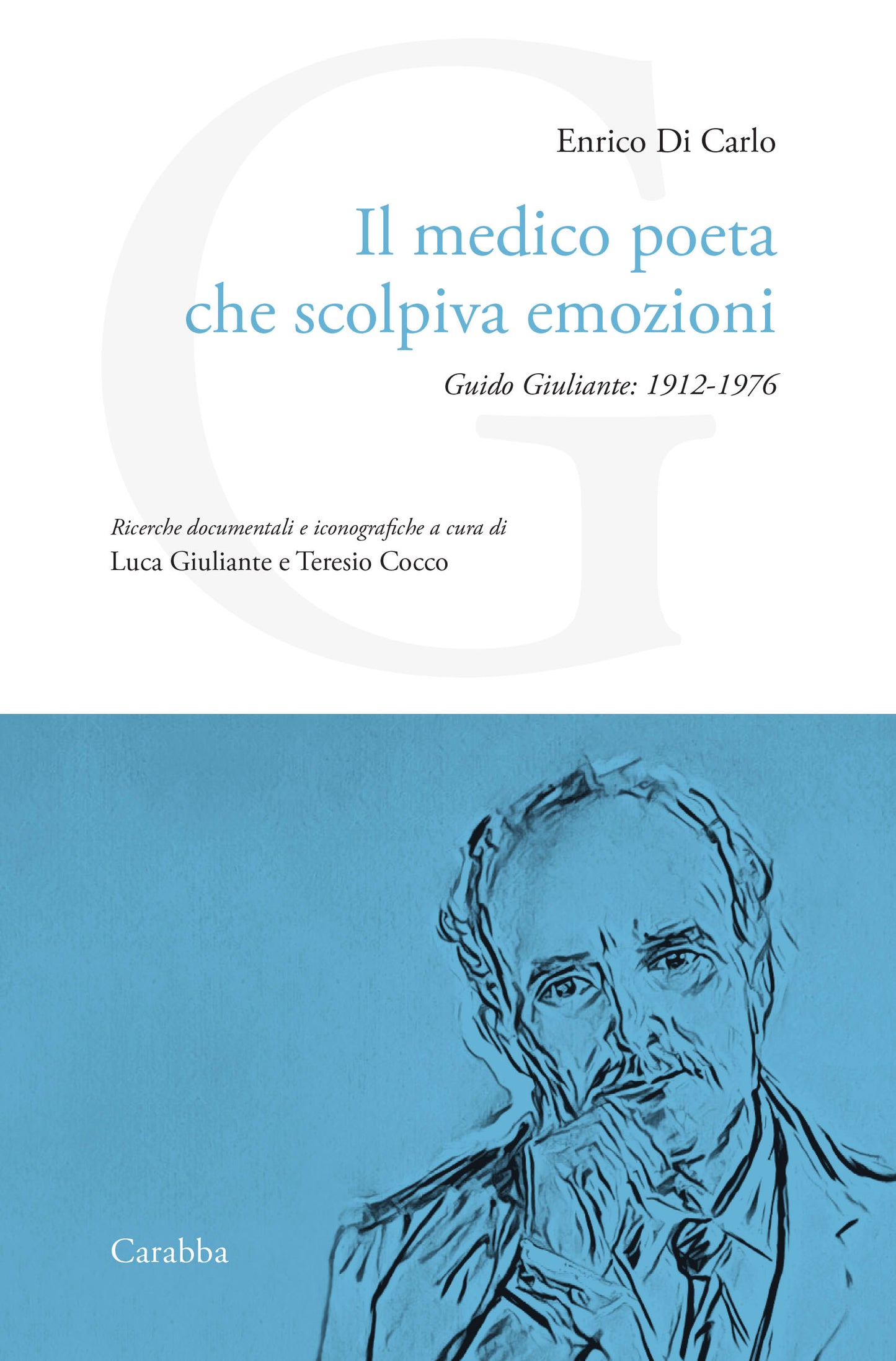 Il medico poeta che scolpiva emozioni. Guido Giuliante 1912-1976