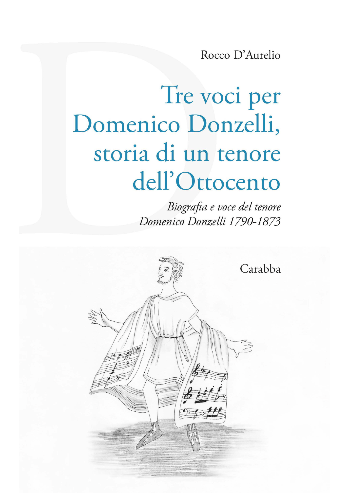 Tre voci per Domenico Donzelli, storia di un tenore dell’Ottocento