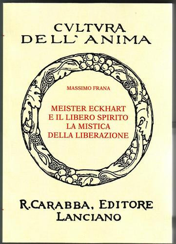 Meister Eckhart e Il libero spirito. La mistica della liberazione