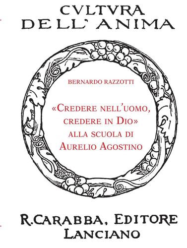 Credere nell'uomo, credere in Dio. Alla scuola di Aurelio Agostino