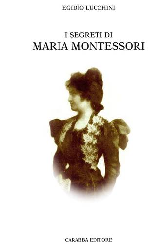 I Segreti Di Maria Montessori