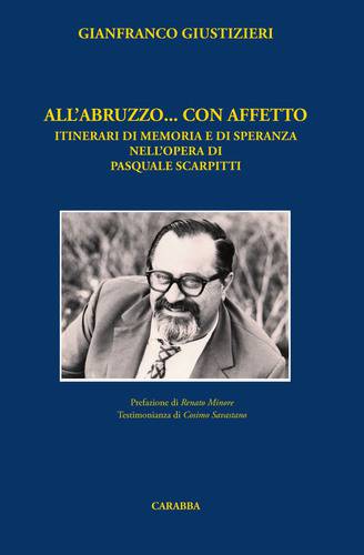 All'Abruzzo... Con Affetto. Itinerari di memoria e di speranza nell'opera di Pasquale Scarpitti
