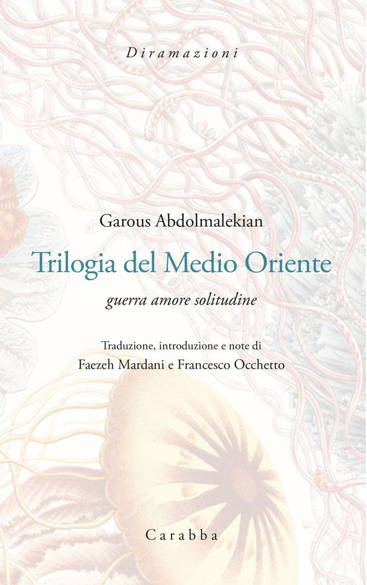 Trilogia del Medio Oriente. Guerra Amore Solitudine