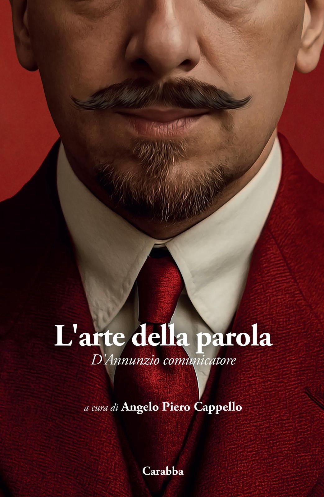 L'arte della parola. D'Annunzio comunicatore