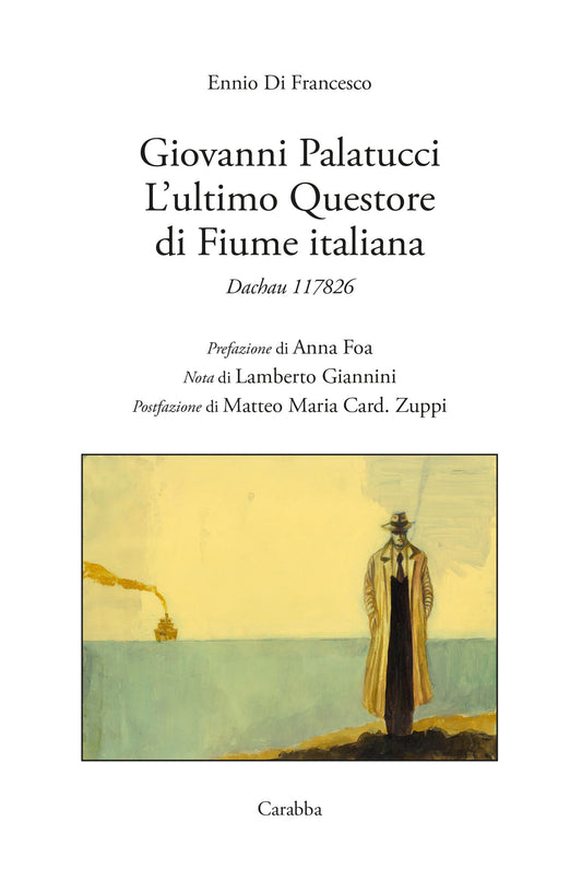 Giovanni Palatucci. L'ultimo Questore di Fiume italiana