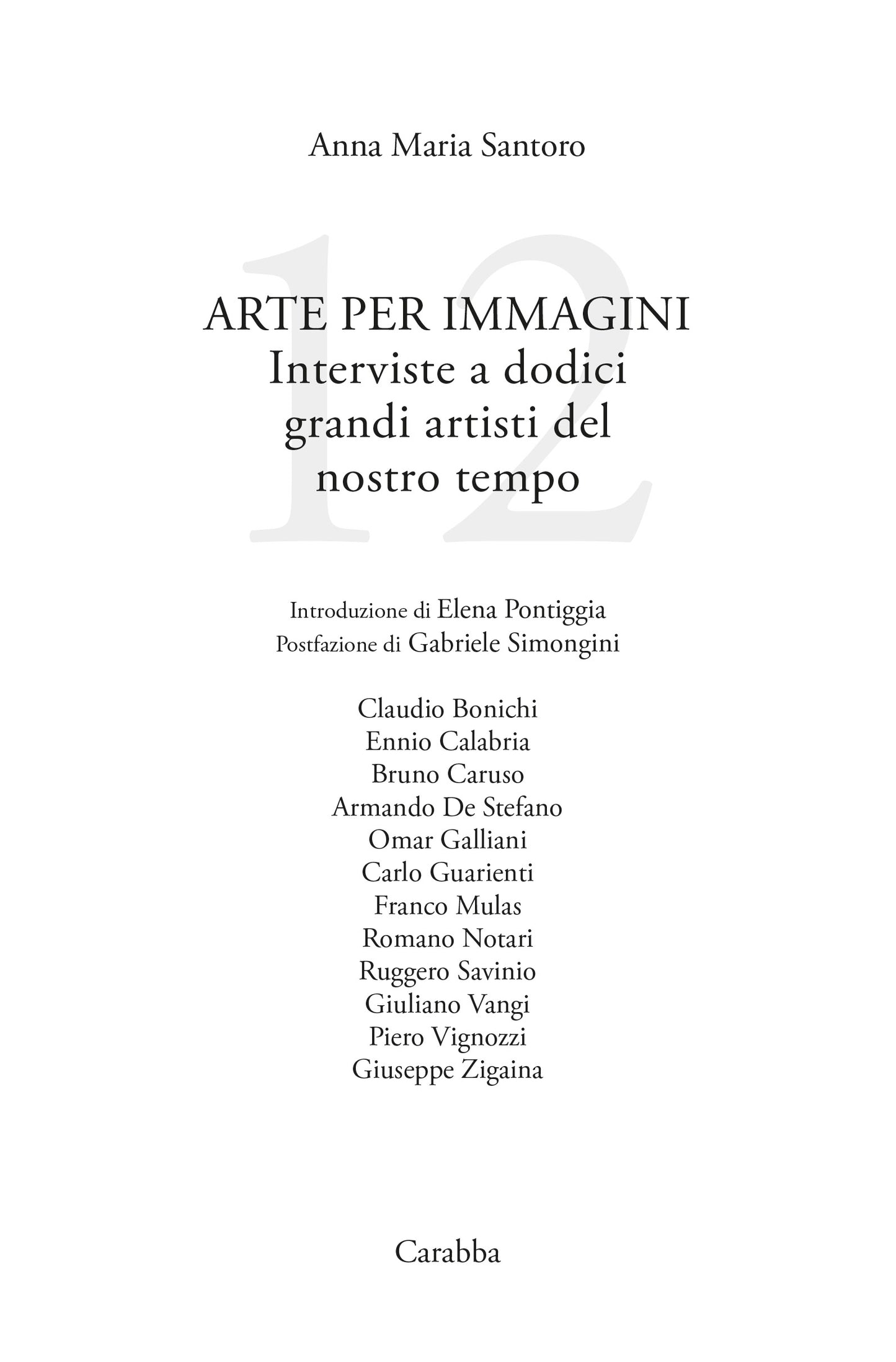 Arte per immagini. Interviste a dodici grandi artisti del nostro tempo