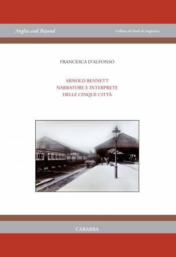 Arnold Bennet Narratore e interprete delle cinque città