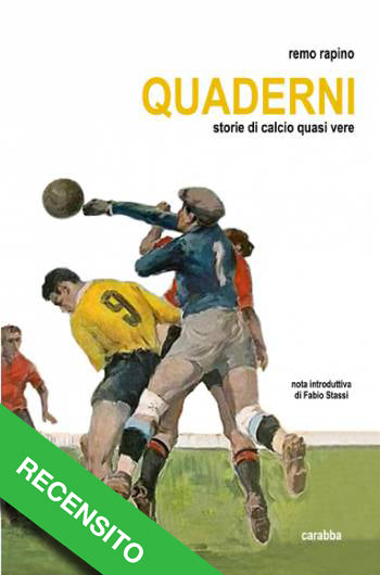 Quaderni. Storie quasi vere di calcio