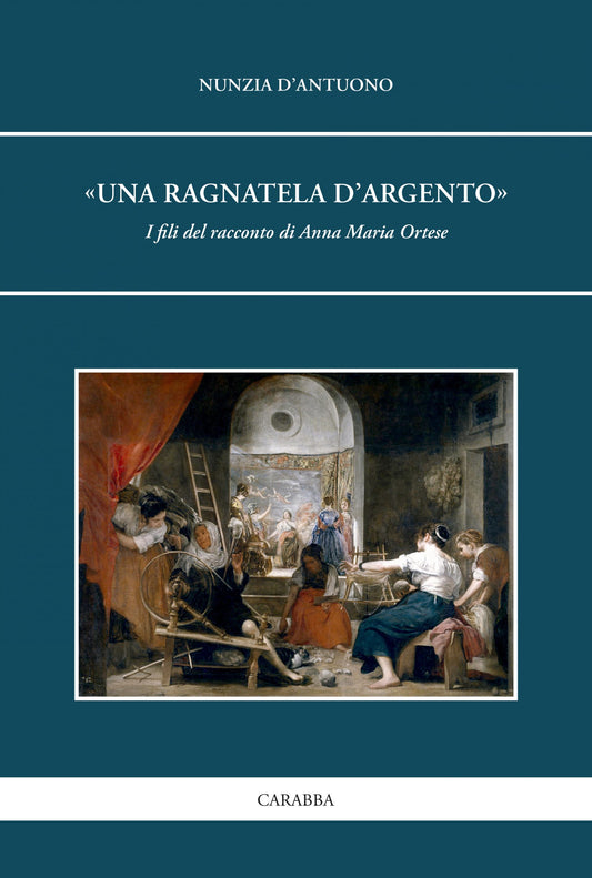 «Una ragnatela d'argento». I fili del racconto di Anna Maria Ortese