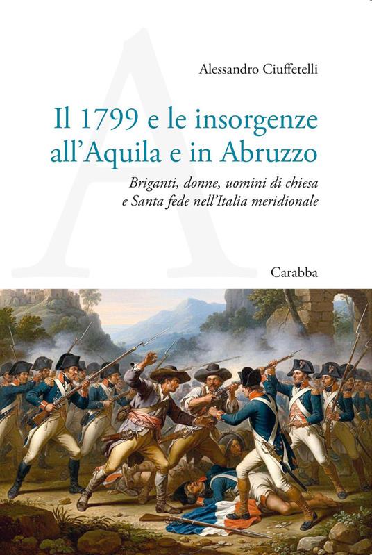 Il 1799 e le insorgenze all'Aquila e in Abruzzo