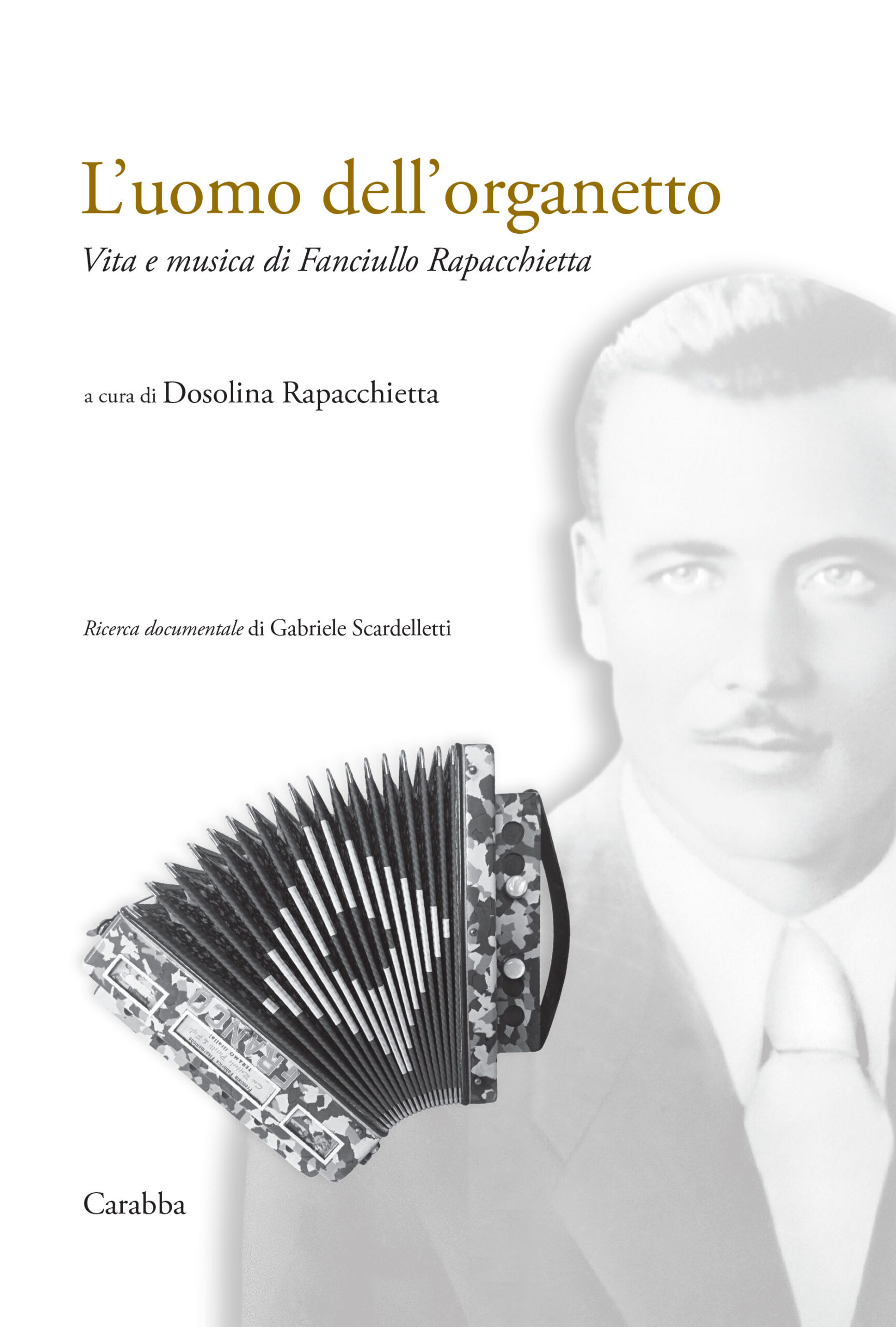 L'uomo dell'organetto. Vita e musica di Fanciullo Rapacchietta